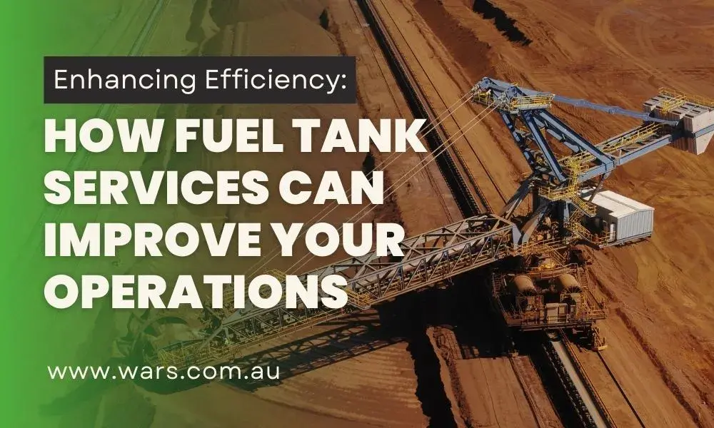 Enhancing Efficiency - How Fuel Tank Services Can Improve Your Operations