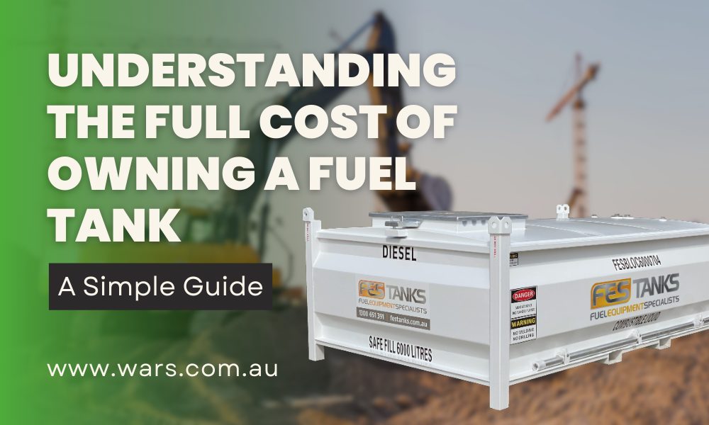 Understanding the Full Cost of Owning a Fuel Tank- A Simple Guide