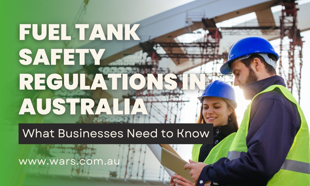 Fuel Tank Safety Regulations in Australia- What Businesses Need to Know